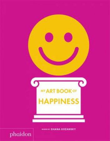 My Art Book Of Happiness by Shana Gozansky