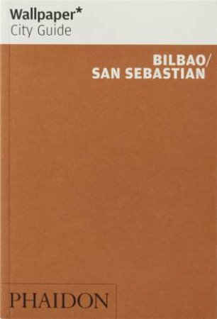 Wallpaper* City Guide Bilbao / San Sebastian by Various