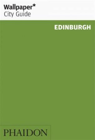 Wallpaper* City Guide Edinburgh by Various