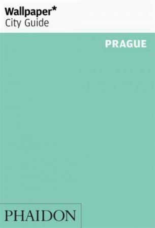 Wallpaper* City Guide Prague by Various