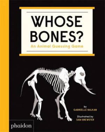 Whose Bones? by Gabrielle Balkan & Sam Brewster