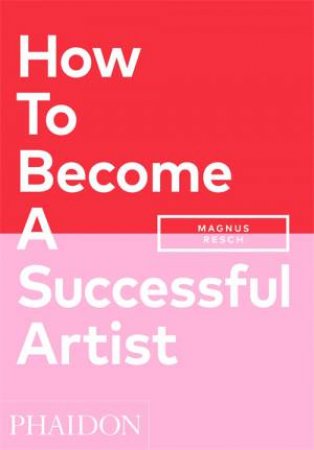 How To Become A Successful Artist by Magnus Resch