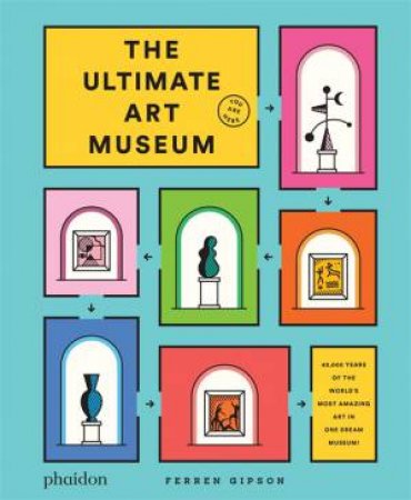 The Ultimate Art Museum by Ferren Gipson