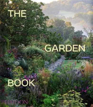 The Garden Book, Revised And Updated Edition by Editors Phaidon & Musgrave Toby & Richardson Tim