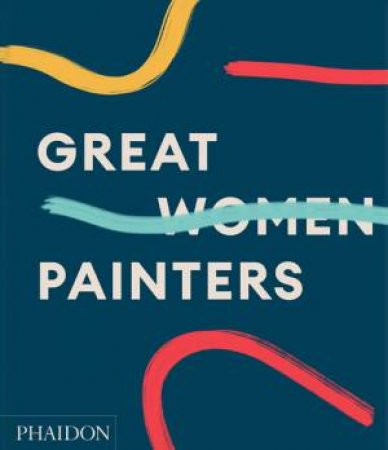 Great Women Painters by Alison M Gingeras