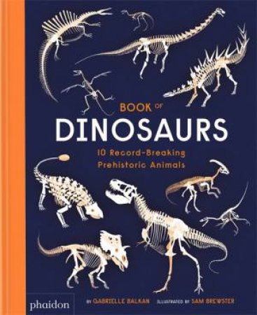 Book Of Dinosaurs by Gabrielle Balkan & Sam Brewster