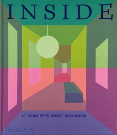 Inside: At Home With Great Designers by Various