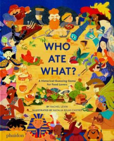 Who Ate What? by Rachel Levin & Natalia Rojas Castro