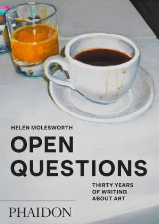 Open Questions by Helen Molesworth