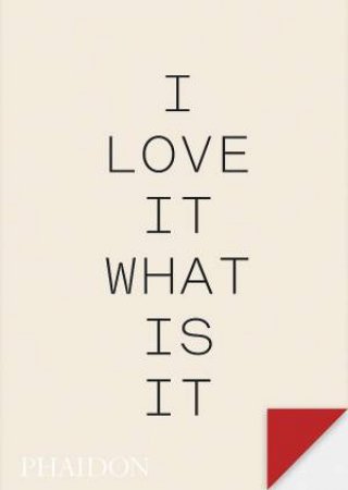 I love it. What is it? by Turner Duckworth & Gyles Lingwood