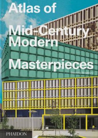 Atlas of Mid-Century Modern Masterpieces by Dominic Bradbury