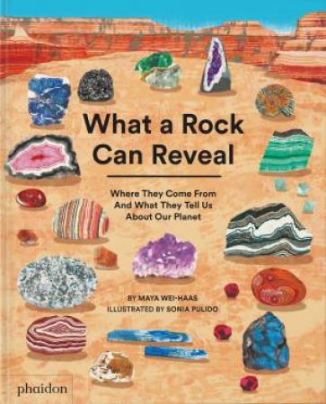 What a Rock Can Reveal by Maya Wei-Haas & Sonia Pulido