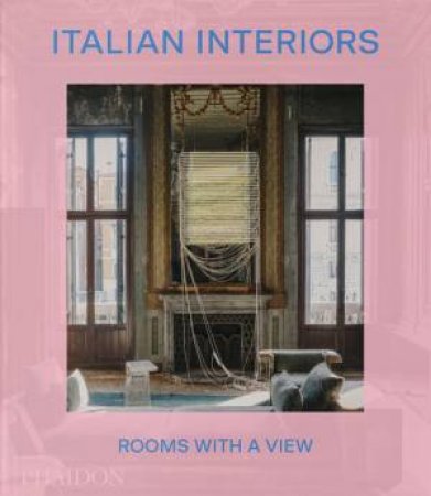 Italian Interiors by Laura May Todd