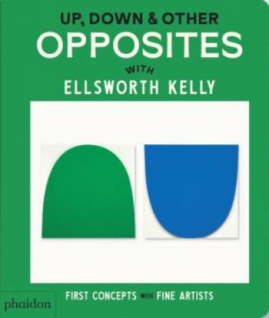 Up, Down & Other Opposites by Phaidon Editors