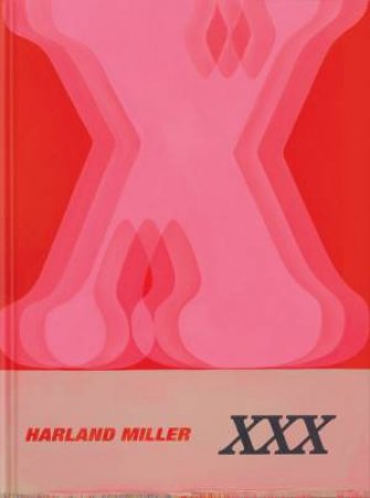 Harland Miller: XXX by Harland Miller & Tim Marlow & Hettie Judah