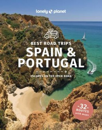 Lonely Planet Best Road Trips Spain & Portugal by Anthony Ham & Gregor Clark & Duncan Garwood & Noble John Noble & St Louis John & Regis