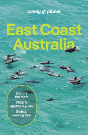 Lonely Planet East Coast Australia by Lonely Planet