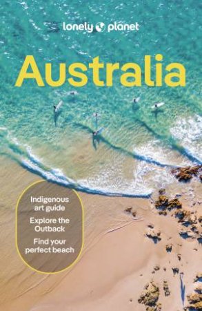 Lonely Planet Australia by Sarah Reid & Kat Barber & Jayne D'Arcy & Peter Dragicevich & Anthony Ham & Paul Harding & Trent Holden & Jessica Korteman & Jessica Lockhart & Virginia Maxwell & Craig McLachlan & Mwende Mutuli Musau