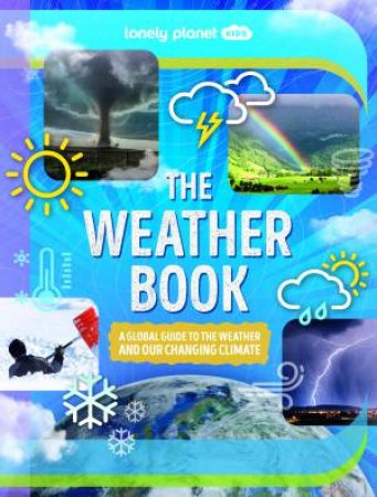 Lonely Planet Kids: The Weather Book by Various