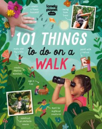 Lonely Planet Kids 101 Things To Do On A Walk by Various