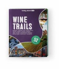 Lonely Planet Wine Trails 2nd Edition