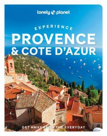 Experience Provence & The Cote d’Azur by Various