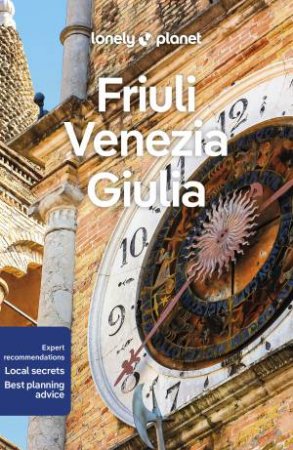 Lonely Planet Friuli Venezia Giulia by Various