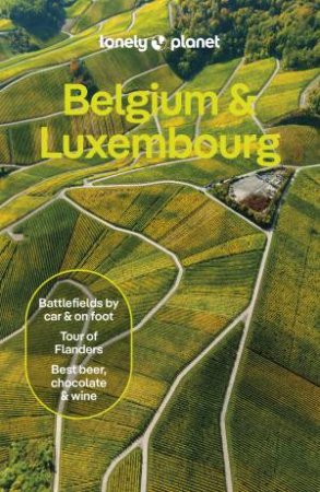 Lonely Planet Belgium & Luxembourg by Lonely Planet