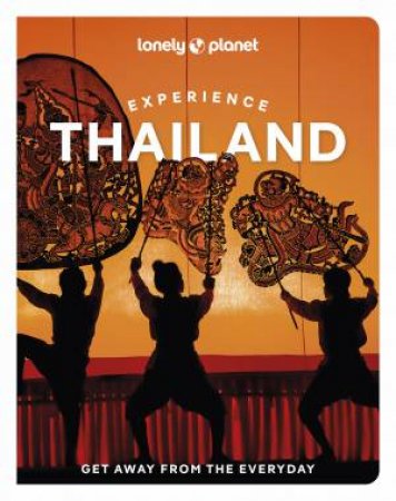 Lonely Planet Experience Thailand by Lonely Planet