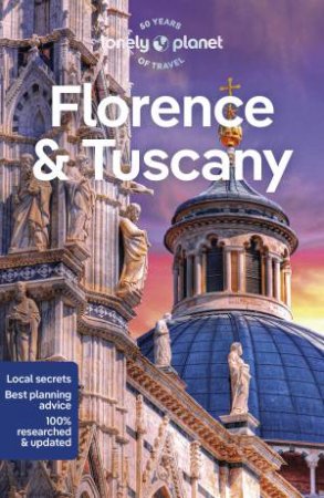 Lonely Planet Florence & Tuscany (13th Edition) by Various