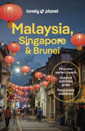 Lonely Planet Malaysia, Singapore & Brunei by Lonely Planet