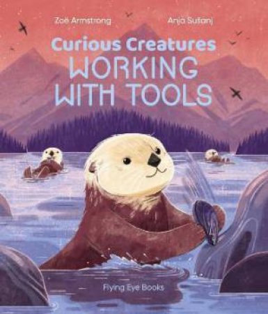 Curious Creatures Working With Tools by Zo Armstrong & Anja Susanj