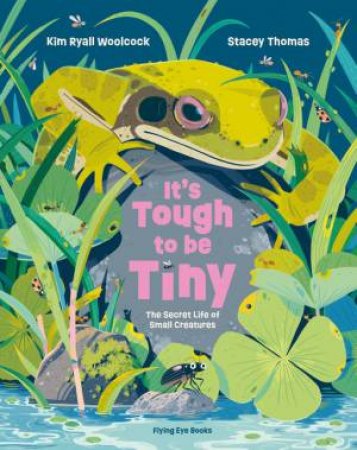 It's Tough To Be Tiny by Kim Ryall Woolcock & Stacey Thomas