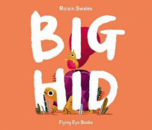 Big Hid by Roisin Swales & Roisin Swales