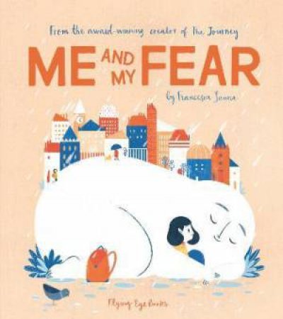 Me And My Fear by Francesca Sanna & Francesca Sanna