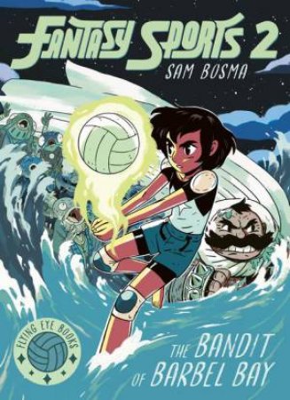 The Bandit of Barbel Bay by Sam Bosma & Sam Bosma