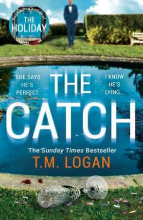 The Catch by T.M. Logan