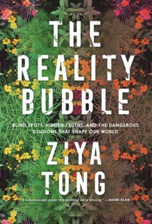 The Reality Bubble by Ziya Tong