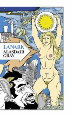 Lanark by Alasdair Gray & William Boyd