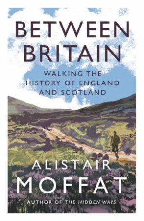 Between Britain by Alistair Moffat