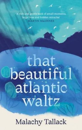 That Beautiful Atlantic Waltz by Malachy Tallack