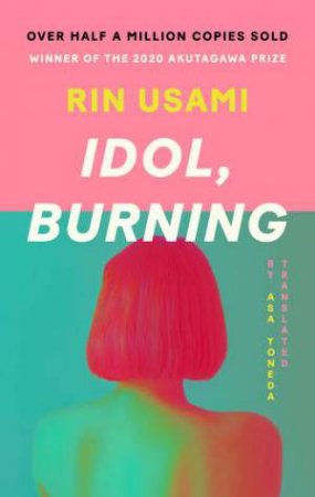 Idol, Burning by Rin Usami & Asa Yoneda