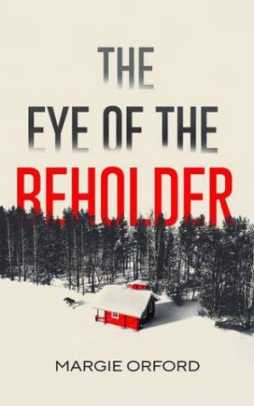 The Eye Of The Beholder by Margie Orford 