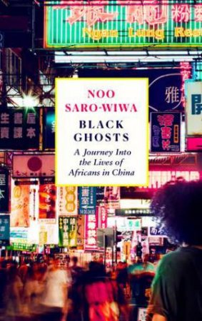 Black Ghosts by Noo Saro-Wiwa