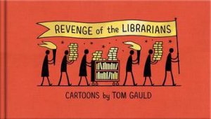 Revenge Of The Librarians by Tom Gauld