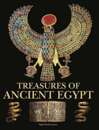 Treasures Of Ancient Egypt by Unknown