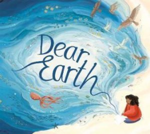 Dear Earth by Isabel Otter & Clara Anganuzzi