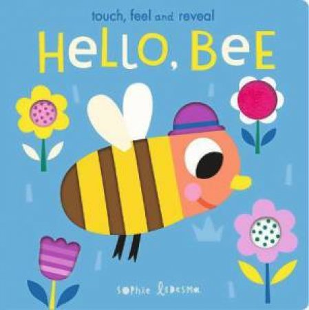 Hello, Bee by Isabel Otter & Sophie Ledesma