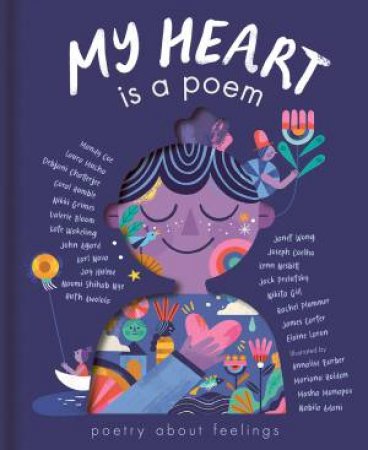 My Heart is a Poem by Various Authors & Various Illustrators