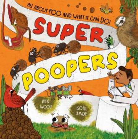 Super Poopers by Alex Woolf & Isobel Lundie